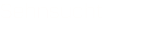 Sehnsucht